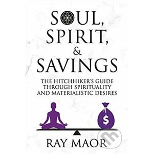 Soul, Spirit and Savings - Ray Maor