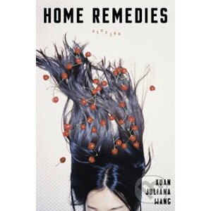 Home Remedies - Xuan Juliana Wang