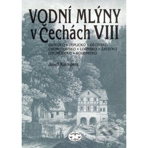 Vodní mlýny v Čechách VIII. - Josef Klempera