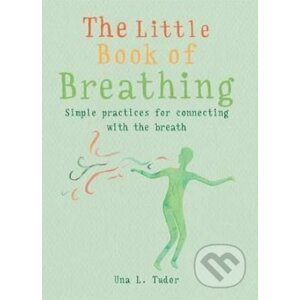 The Little Book of Breathing - Una L. Tudor