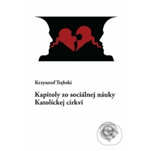 Kapitoly zo sociálnej náuky Katolíckej cirkvi - Krzysztof Trębski