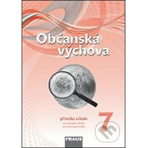 Občanská výchova 7 Příručka učitele - Dagmar Janošková, Zdeněk Brom