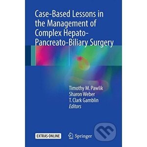 Case-Based Lessons in the Management of Complex Hepato-Pancreato-Biliary Surgery - Springer Verlag