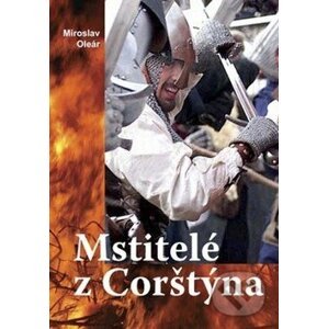 Mstitelé z Corštýna - Miroslav Oleár