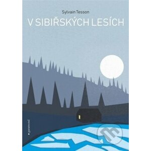 V sibiřských lesích - Sylvain Tesson