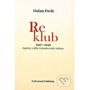 Reklub 1927-1949 - Dušan Pavlů