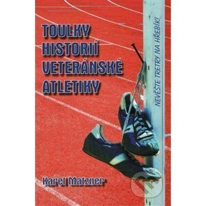 Toulky historií veteránské atletiky - Karel Matzner