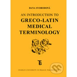 An Introduction to Greco-Latin Medical Terminology - Dana Svobodová