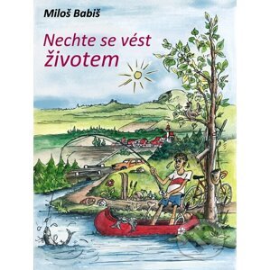 E-kniha Nechte se vést životem - Miloš Babiš