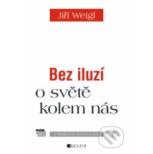 E-kniha Bez iluzí o světě kolem nás - Jiří Weigl, Václav Klaus