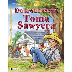 E-kniha Dobrodružství Toma Sawyera (pro děti) - Jana Eislerová, Antonín Šplíchal (ilustrácie)