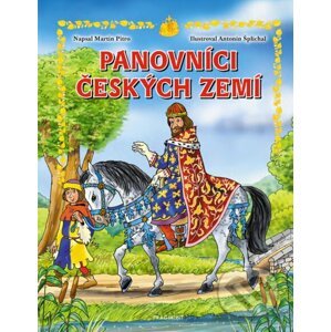 E-kniha Panovníci českých zemí (pro děti) - Martin Pitro, Antonín Šplíchal (ilustrácie)