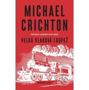 Velká vlaková loupež - Michael Crichton