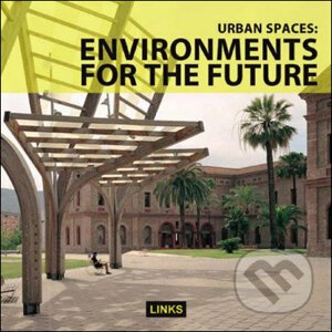 Urban Spaces: Environments for the Future - Jacobo Krauel