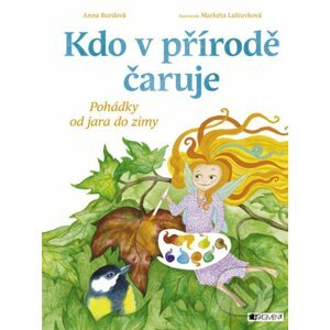 E-kniha Kdo v přírodě čaruje - Anna Burdová, Markéta Laštuvková (ilustrácie)