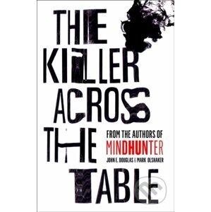 The Killer Across The Table - John E. Douglas