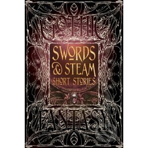 Swords and Steam Short Stories - Flame Tree Publishing