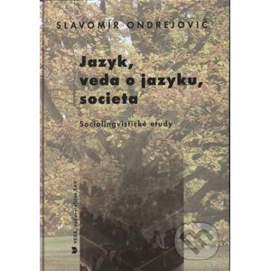 Jazyk, veda o jazyku, societa - Slavomír Ondrejovič