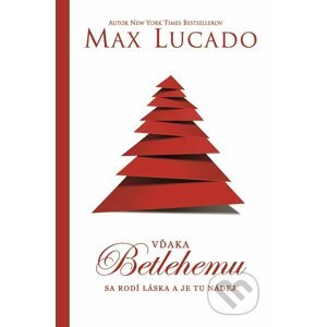 Vďaka Betlehemu - Max Lucado