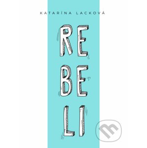 E-kniha Rebeli - Katarína Lacková