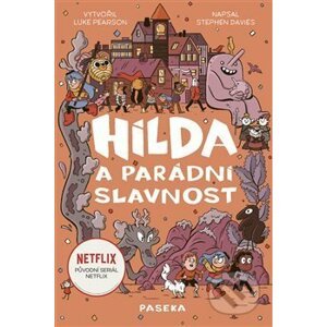 Hilda a parádní slavnost - Luke Pearson, Stephen Davies, Seaerra Miller (ilustrácie)