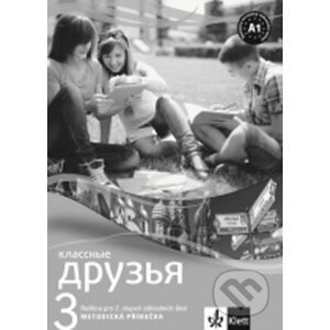Klassnyje druzja 3 Ruština Metod. příruč + CD - Klett