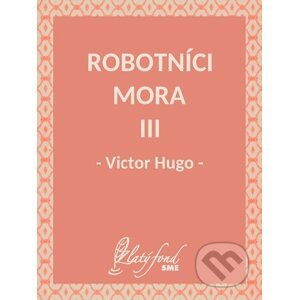 E-kniha Robotníci mora III - Victor Hugo