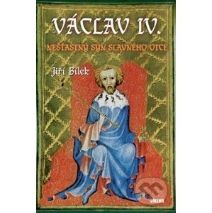 Václav IV. - Jiří Bílek