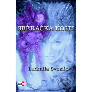 Sběračka kostí - Ludmila Svozilová