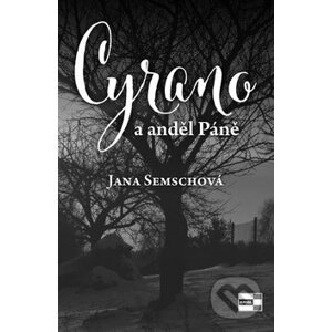 Cyrano a anděl Páně - Jana Semschová
