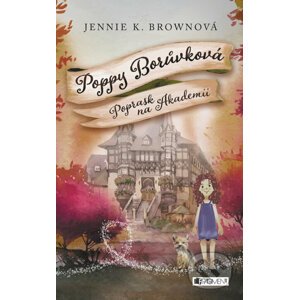 Poppy Borůvková: Poprask na Akademii - Jennifer K. Brown
