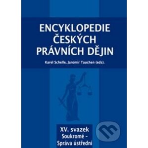 Encyklopedie českých právních dějin XV. - Karel Schelle