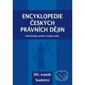 Encyklopedie českých právních dějin XIV. - Karel Tauchen, Jaromír Schelle
