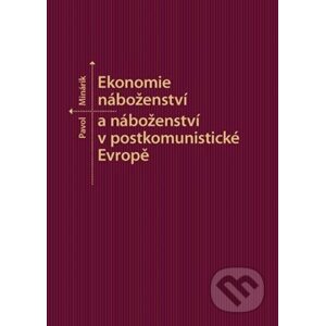 Ekonomie náboženství a náboženství v postkomunistické Evropě - Pavol Minárik