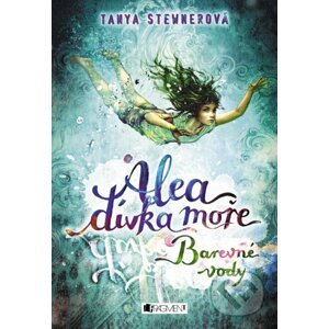 E-kniha Alea, dívka moře: Barevné vody - Tanya Stewner