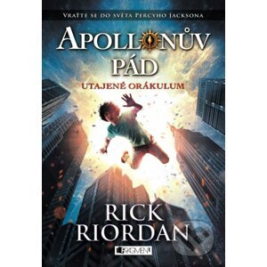 E-kniha Apollónův pád: Utajené Orákulum - Rick Riordan