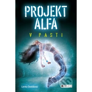 E-kniha Projekt Alfa: V pasti - Lenka Dostálová