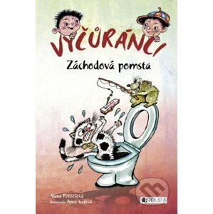 Záchodová pomsta - Alena Penzešová, Anna Gajová (ilustrácie)