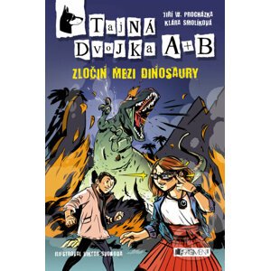 E-kniha Tajná dvojka A + B: Zločin mezi dinosaury - Jan W. Procházka, Klára Smolíková, Viktor Svoboda (ilustrácie)