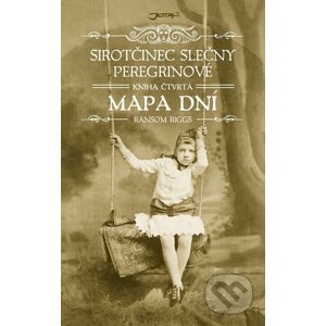 E-kniha Sirotčinec slečny Peregrinové 4: Mapa dní - Ransom Riggs