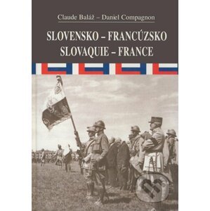 Slovensko-Francúzsko/Slovquie-France - Claude Baláž, Daniel Compagnon