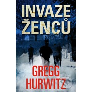 Invaze ženců - Gregg Hurwitz