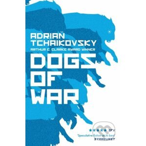 Dogs of War - Adrian Tchaikovsky