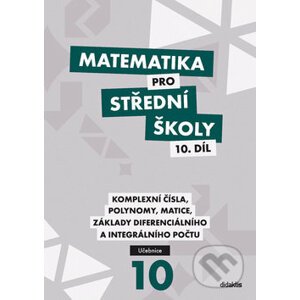 Matematika pro střední školy 10. díl - Václav Zemek, Kristýna Zemková, Lenka Macálková