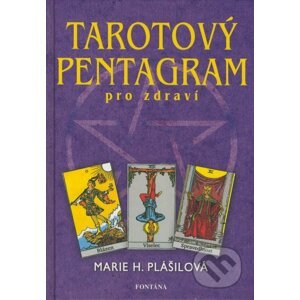 Tarotový pentagram pro zdraví - Marie H. Plášilová