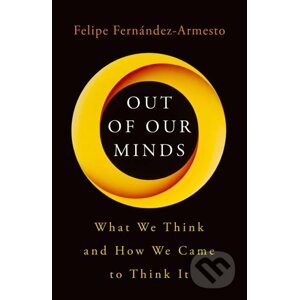 Out of Our Minds - Felipe Fernandez-Armesto