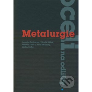 Metalurgie oceli na odlitky - Jaroslav Šenberger, Zdeněk Bůžek, Antonín Záděra, Karel Stránský, Václav Kafka