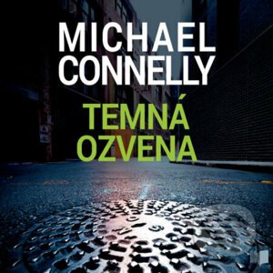 Temná ozvena - Michael Connelly
