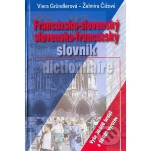 Francúzsko-slovenský a slovensko-francúzsky slovník - Viera Gründlerová, Želmíra Čížová