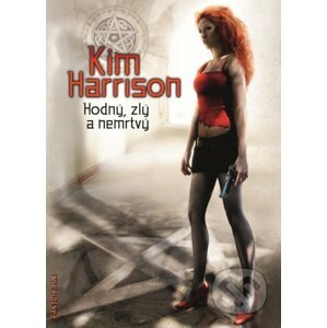 E-kniha Hodný, zlý a nemrtvý - Kim Harrison